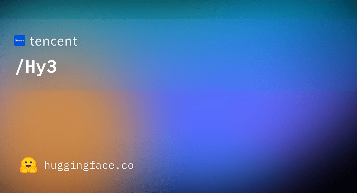 Hugging Face tencent/Hy3 공식 모델 카드 소셜 썸네일 — 텐센트 Hy3 295B MoE 오픈웨이트