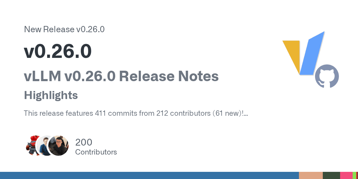 vLLM v0.26.0 릴리스 노트 GitHub 카드 — 'New Release v0.26.0' 제목과 '411 commits from 212 contributors (61 new)' 하이라이트 문구, 우측에 vLLM 로고