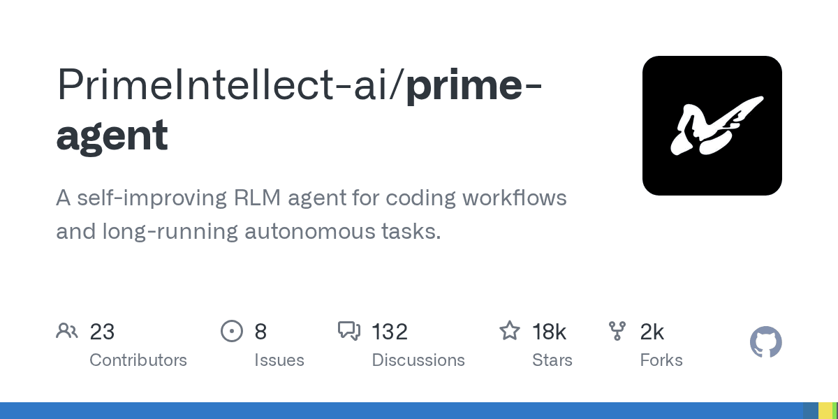 PrimeIntellect-ai/prime-agent GitHub 저장소 카드 — 코딩 워크플로와 장시간 자율 작업을 위한 자가개선 RLM 에이전트, 스타 18k