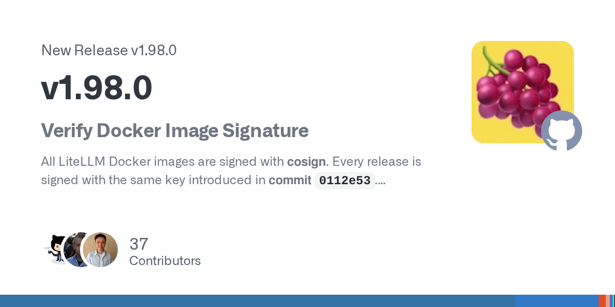 LiteLLM v1.98.0 릴리스 카드 — 'Verify Docker Image Signature' 제목과 모든 Docker 이미지가 cosign으로 서명된다는 설명이 적힌 GitHub 릴리스 오픈그래프 이미지
