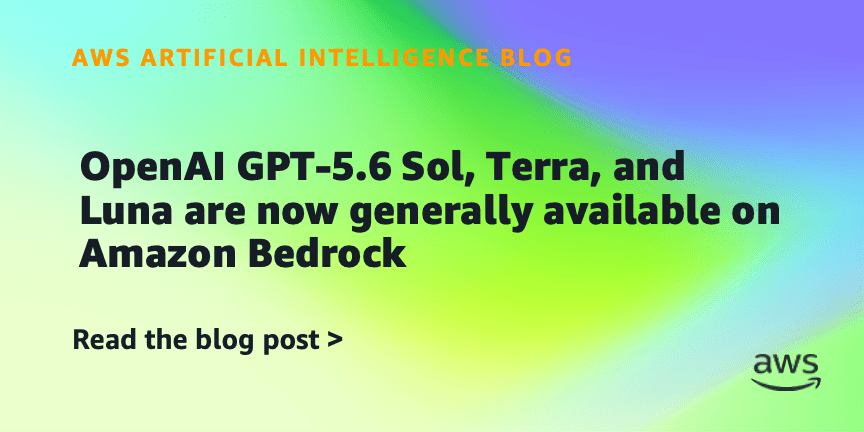 Amazon Bedrock에서 OpenAI GPT-5.6 Terra·Luna 정식 출시를 알리는 AWS 공식 배너
