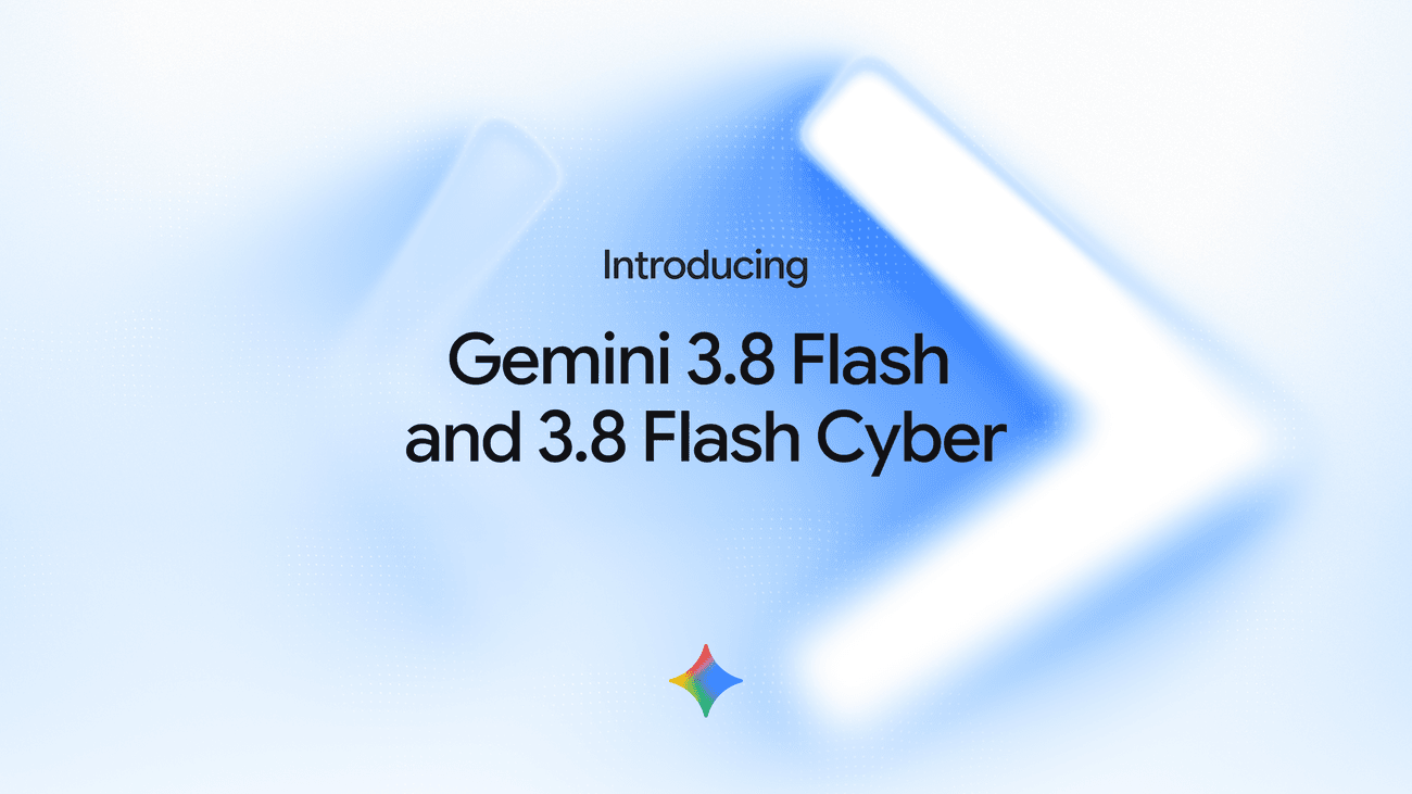 Gemini 3.8 Flash 및 3.8 Flash Cyber 모델 공개를 알리는 Google 공식 블로그 헤더 이미지