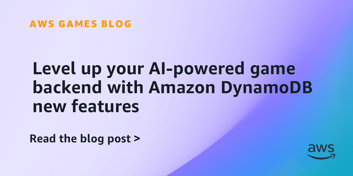 AWS Games Blog 배너 — Amazon DynamoDB 신기능으로 AI 기반 게임 백엔드를 강화하는 방법